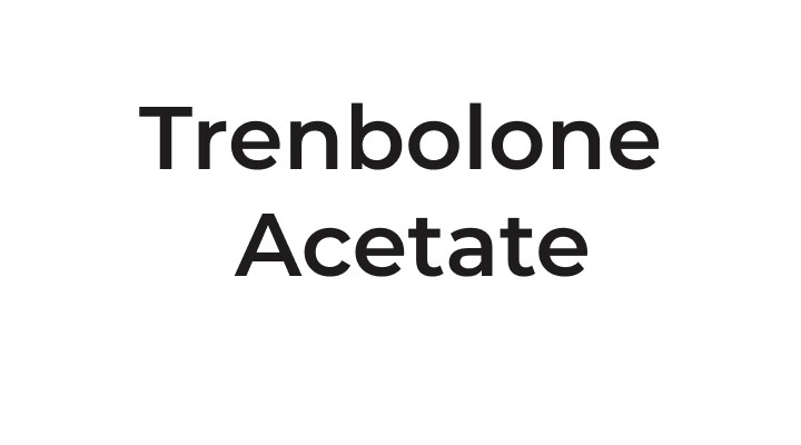 Trenbolone Acetate