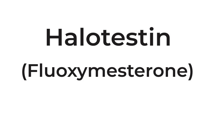 Halotestin (Fluoxymesterone)