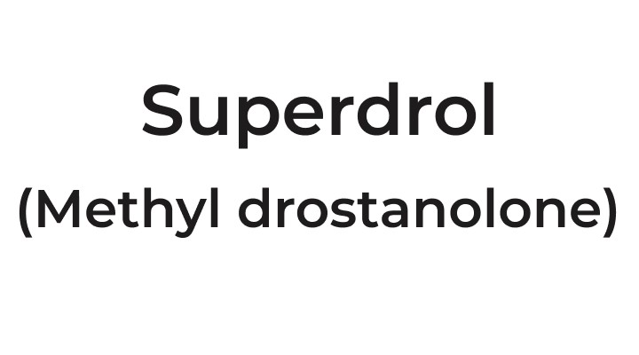 Superdrol (Methyl drostanolone)