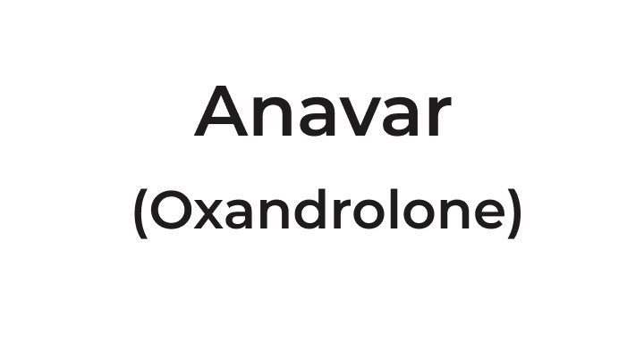 Anavar (Oxandrolone)