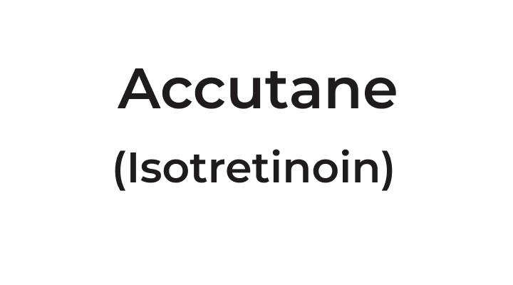 Accutane (Isotretinoin)