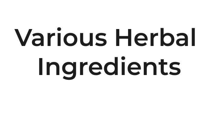 Various Herbal Ingredients