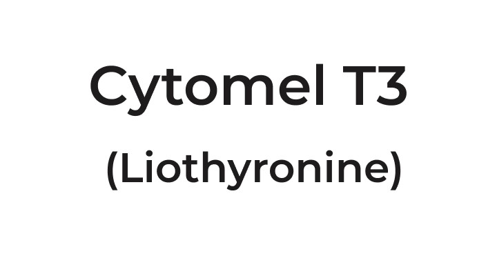 Cytomel T3 (Liothyronine)