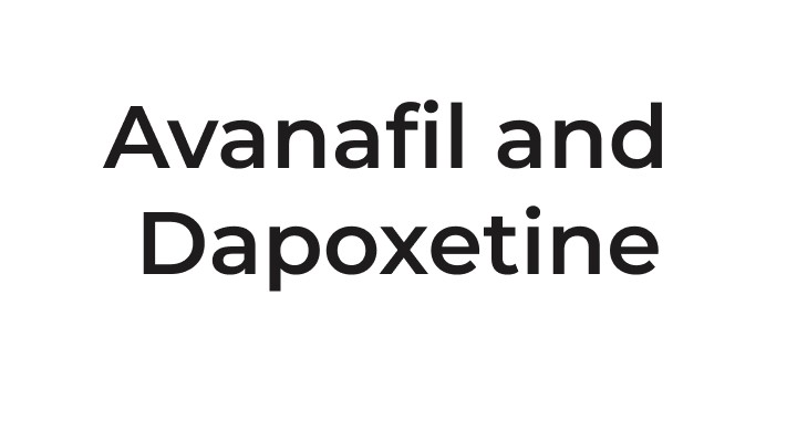 Avanafil and Dapoxetine