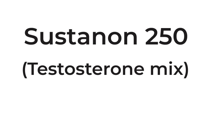 Sustanon 250 (Testosterone mix)